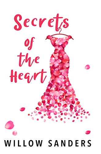 Secrets of the Heart by Willow Sanders
